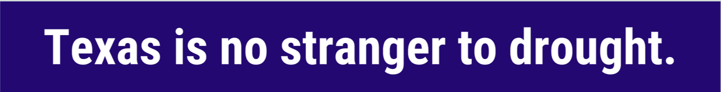 This image reads, "Texas is no stranger to drought."