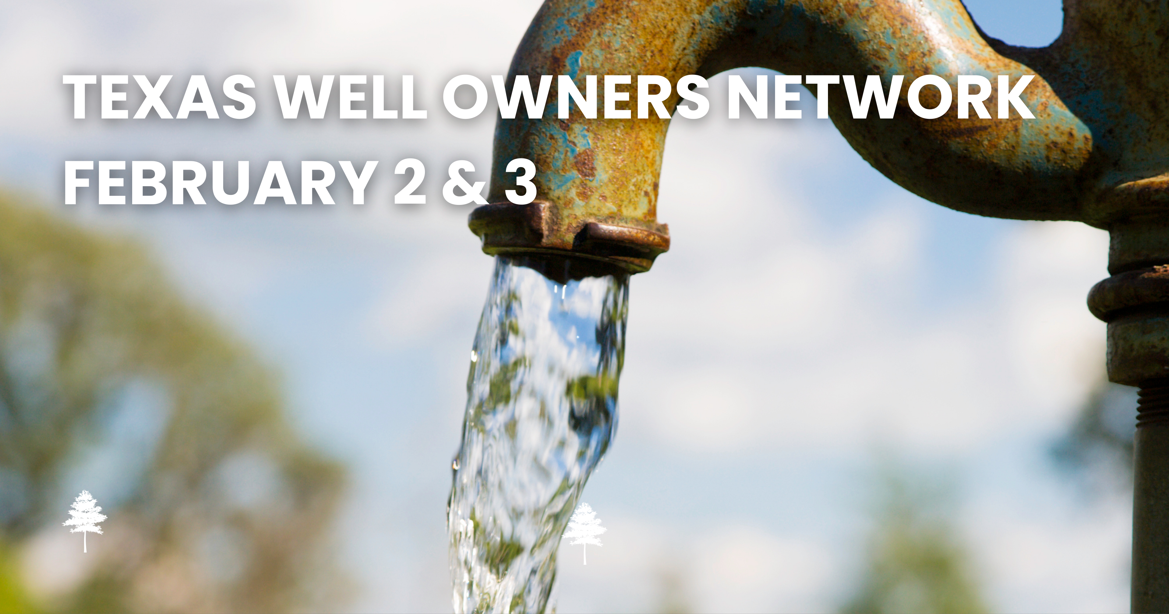 Texas Well Owners Netwrok Feb 2 & 3 over a flow of water 