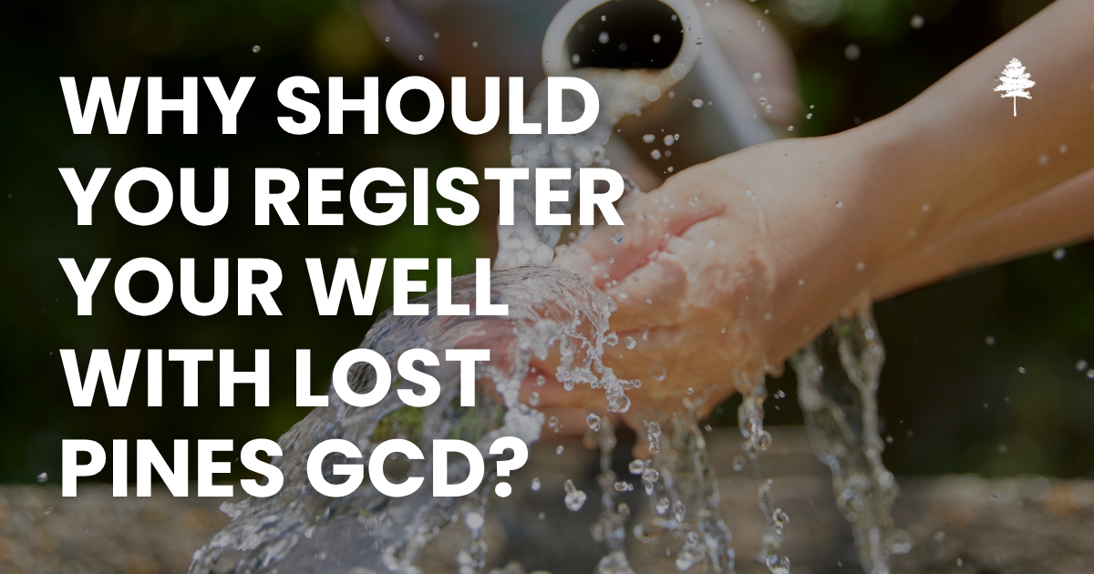 Hands under flowing water with the text “Why Should You Register Your Well with Lost Pines GCD?”
